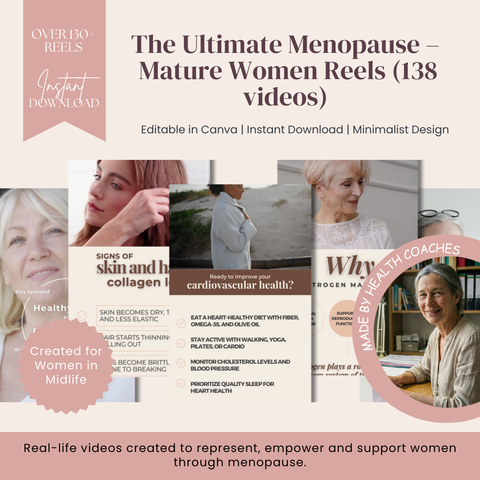 The Ultimate Menopause Mature Women Reels 138 Real-Life Canva-Editable Videos for Connection, Confidence & Education