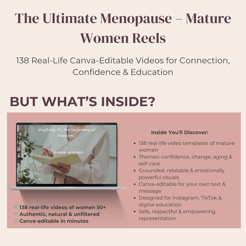 The Ultimate Menopause Mature Women Reels 138 Real-Life Canva-Editable Videos for Connection, Confidence & Education