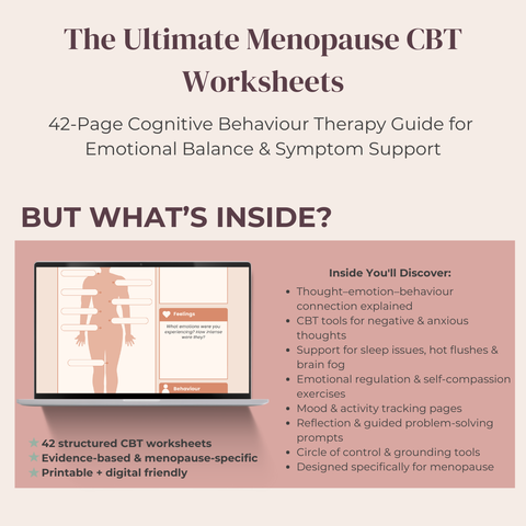 The Ultimate Menopause CBT Worksheets  32-Page Cognitive Behaviour Therapy Guide for Emotional Balance & Symptom Support